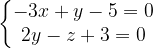 \dpi{120} \left\{\begin{matrix} -3x+y-5=0\\2y-z+3=0 \end{matrix}\right.